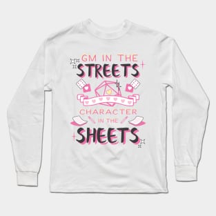 DM in the streets, Character in the sheets! Long Sleeve T-Shirt